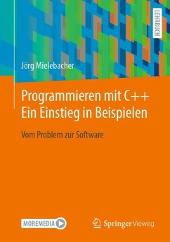 Programmieren mit C++: Ein Einstieg in Beispielen - Mielebacher, Jörg