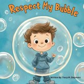 Respect My Bubble Respect My Bubble