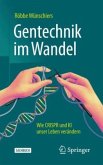 Gentechnik im Wandel Gentechnik im Wandel