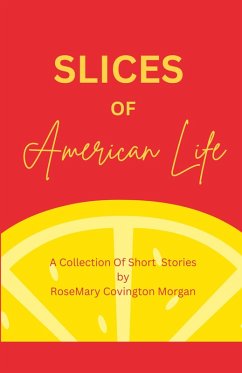 Cover Slices of American Life A Collection Of Short Stories
