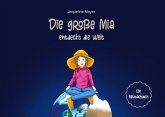 Die große Mia entdeckt die Welt Die große Mia entdeckt die Welt