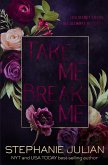 Take Me, Break Me Take Me, Break Me