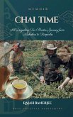 CHAI TIME - A Darjeeling Tea Planter's Journey from Makaibari to Rimpocha CHAI TIME - A Darjeeling Tea Planter's Journey from Makaibari to Rimpocha