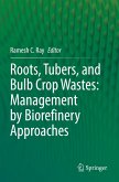 Roots, Tubers, and Bulb Crop Wastes: Management by Biorefinery Approaches Roots, Tubers, and Bulb Crop Wastes: Management by Biorefinery Approaches