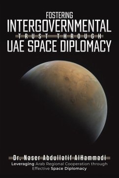Fostering Intergovernmental Trust through UAE Space Diplomacy Cover Fostering Intergovernmental Trust through UAE Space Diplomacy