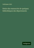Notice des manuscrits de quelques bibliothèques des départements Notice des manuscrits de quelques bibliothèques des départements