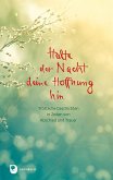 Halte der Nacht deine Hoffnung hin Halte der Nacht deine Hoffnung hin
