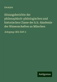Sitzungsberichte der philosophisch-philologischen und historischen Classe der k.b. Akademie der Wissenschaften zu München Sitzungsberichte der philosophisch-philologischen und historischen Classe der k.b. Akademie der Wissenschaften zu München