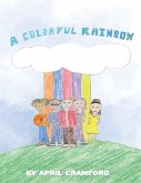 A colorful Rainbow A colorful Rainbow