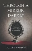 THROUGH A MIRROR, DARKLY THROUGH A MIRROR, DARKLY