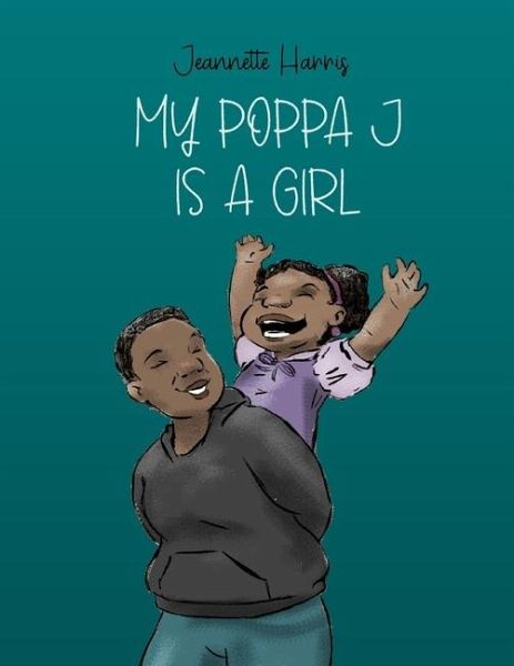 My Poppa J is a girl My Poppa J is a girl