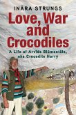 Love, War and Crocodiles Love, War and Crocodiles