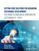 Cutting-Edge Solutions for Advancing Sustainable Development: Exploring Technological Horizons for Sustainability - Part 1 (eBook, ePUB) Cutting-Edge Solutions for Advancing Sustainable Development: Exploring Technological Horizons for Sustainability - Part 1 (eBook, ePUB)