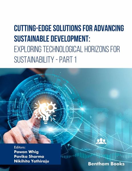 Cutting-Edge Solutions for Advancing Sustainable Development: Exploring Technological Horizons for Sustainability - Part 1 (eBook, ePUB) Cutting-Edge Solutions for Advancing Sustainable Development: Exploring Technological Horizons for Sustainability - Part 1 (eBook, ePUB)