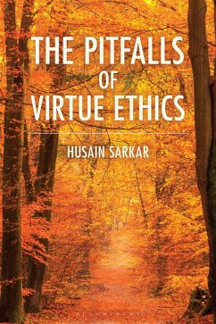 The Pitfalls of Virtue Ethics - Sarkar, Husain The Pitfalls of Virtue Ethics - Sarkar, Husain