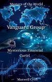Vanguard Group Mysterious Financial Cartel Masters of the World Vanguard Group Mysterious Financial Cartel Masters of the World