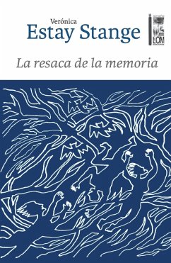 La resaca de la memoria - Estay Stange, Verónica