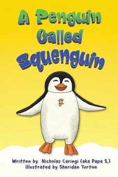 A Penguin Called Squenguin - Caringi, Nicholas