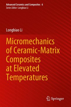 Micromechanics of Ceramic-Matrix Composites at Elevated Temperatures - Li, Longbiao