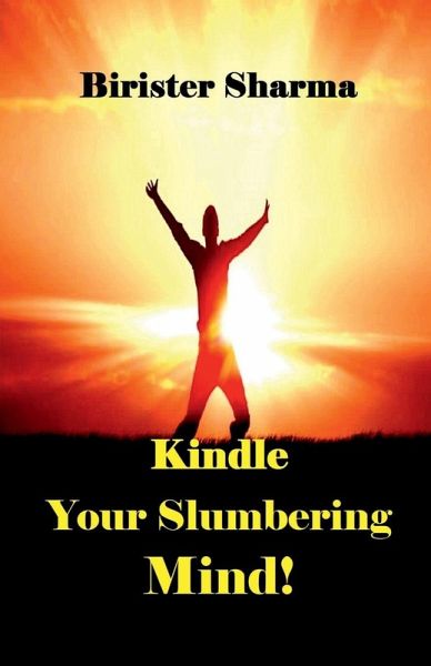 Kindle Your Slumbering Mind!