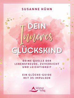 Dein Inneres Glückskind (eBook, ePUB) - Hühn, Susanne