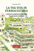 La tua vita in permacultura (fixed-layout eBook, ePUB) La tua vita in permacultura (fixed-layout eBook, ePUB)