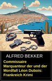 Commissaire Marquanteur der und der Mordfall Léon Dubois: Frankreich Krimi (eBook, ePUB)