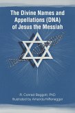 The Divine Names and Appellations (DNA) of Jesus the Messiah (eBook, ePUB)