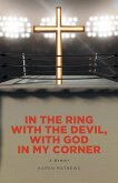 In the Ring with the Devil, with God in My Corner (eBook, ePUB)