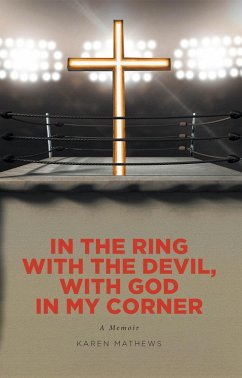 Cover In the Ring with the Devil, with God in My Corner (eBook, ePUB)
