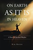 ON EARTH AS IT IS IN HEAVEN (eBook, ePUB) ON EARTH AS IT IS IN HEAVEN (eBook, ePUB)