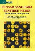 Pensar sano para sentirse mejor: emociones inteligentes (eBook, PDF)