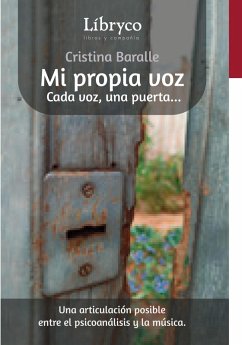 Cover Mi propia voz cada voz, una puerta...una articulación posible entre el psicoanálisis y la música... (eBook, PDF)