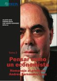 Pensar como un economista tomo ii: homenaje al profesor andrés fernández díaz (eBook, PDF) Pensar como un economista tomo ii: homenaje al profesor andrés fernández díaz (eBook, PDF)