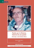 Pasión por la historia, historia de una pasión: homenaje a león esteban mateo (eBook, PDF) Pasión por la historia, historia de una pasión: homenaje a león esteban mateo (eBook, PDF)