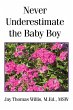 Never Underestimate the Baby Boy... - Bild 1