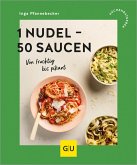 1 Nudel - 50 Saucen (eBook, ePUB) 1 Nudel - 50 Saucen (eBook, ePUB)