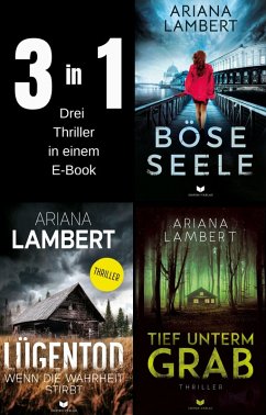 Cover Ariana-Lambert-Thriller-Sammelband: Böse Seele, Lügentod, Tief unterm Grab (eBook, ePUB)