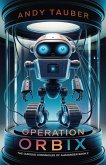 Operation Orbix (The Curious Chronicles of Alexander, #2) (eBook, ePUB) Operation Orbix (The Curious Chronicles of Alexander, #2) (eBook, ePUB)
