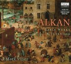 Alkan:Early Works & Juvenilia Alkan:Early Works & Juvenilia