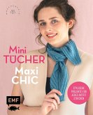 Mini-Tücher - Maxi-Chic Stricken mit @maschenfein (eBook, ePUB) Mini-Tücher - Maxi-Chic Stricken mit @maschenfein (eBook, ePUB)