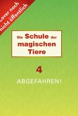 Die Schule der magischen Tiere 4: Abgefahren! (eBook, ePUB) Die Schule der magischen Tiere 4: Abgefahren! (eBook, ePUB)