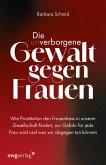Die (un)verborgene Gewalt gegen Frauen (eBook, ePUB) Die (un)verborgene Gewalt gegen Frauen (eBook, ePUB)