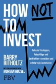 How not to invest (eBook, ePUB) How not to invest (eBook, ePUB)