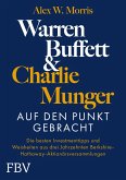 Warren Buffett und Charlie Munger - Auf den Punkt gebracht (eBook, ePUB) Warren Buffett und Charlie Munger - Auf den Punkt gebracht (eBook, ePUB)