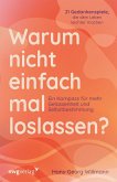 Warum nicht einfach mal loslassen? (eBook, ePUB) Warum nicht einfach mal loslassen? (eBook, ePUB)