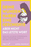 Deine Wunden haben eine Geschichte - aber nicht das letzte Wort (eBook, ePUB) Deine Wunden haben eine Geschichte - aber nicht das letzte Wort (eBook, ePUB)