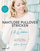 Nahtlose Pullover stricken in 2 Wochen (eBook, ePUB) Nahtlose Pullover stricken in 2 Wochen (eBook, ePUB)