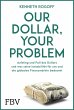 Our Dollar, your Problem (eBook, ePUB) - Bild 1