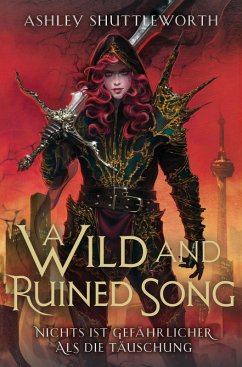 Cover A Wild and Ruined Song - Nichts ist gefährlicher als die Täuschung (Hollow Star Saga 4) (eBook, ePUB)
